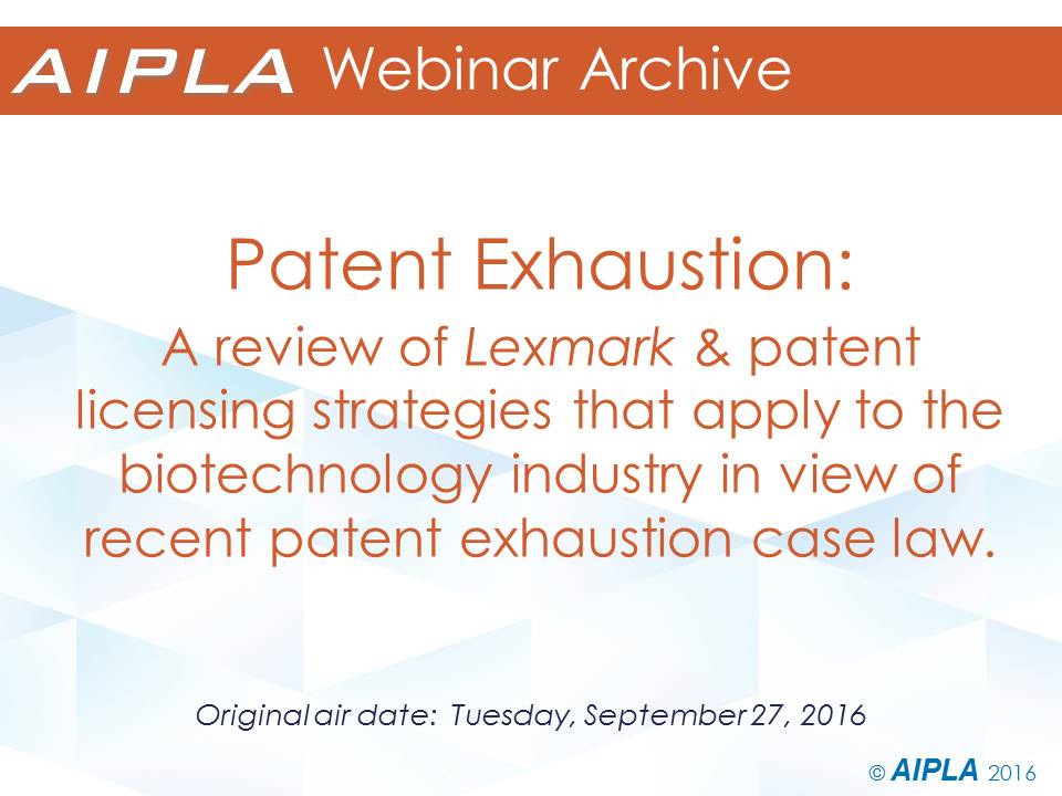 Webinar Archive - 9/27/16 - Patent Exhaustion